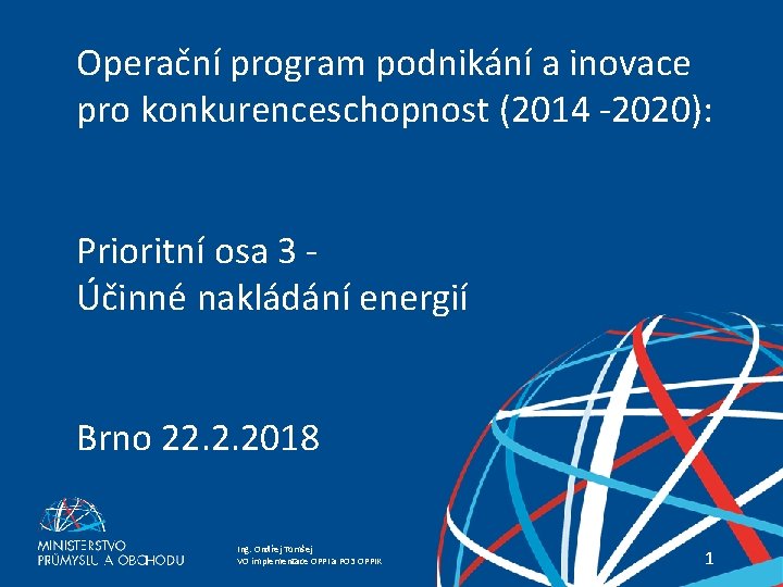 Operační program podnikání a inovace pro konkurenceschopnost (2014 -2020): Prioritní osa 3 - Účinné