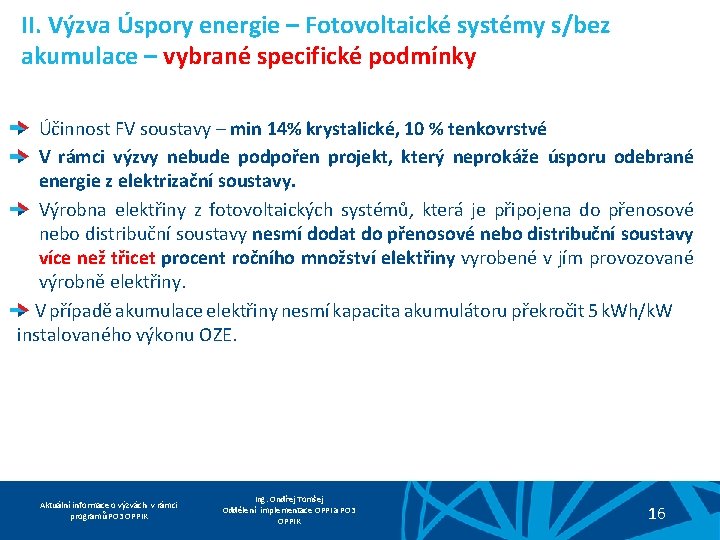 II. Výzva Úspory energie – Fotovoltaické systémy s/bez akumulace – vybrané specifické podmínky Účinnost