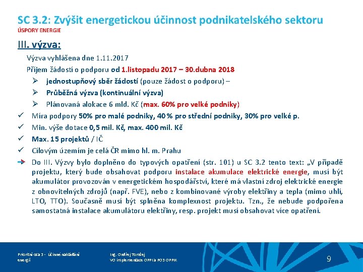 III. výzva: Výzva vyhlášena dne 1. 11. 2017 Příjem žádostí o podporu od 1.