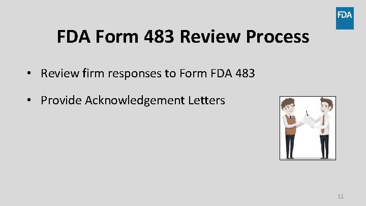 FDA Form 483 Review Process • Review firm responses to Form FDA 483 • FDA Form 483 Review Process • Review firm responses to Form FDA 483 •