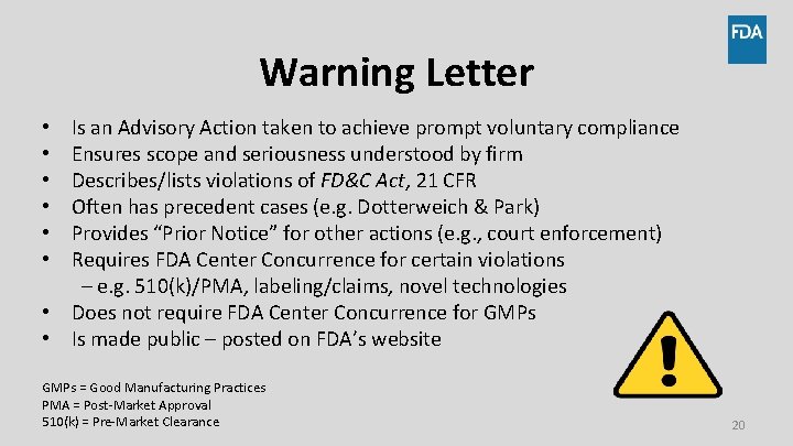 Warning Letter Is an Advisory Action taken to achieve prompt voluntary compliance Ensures scope Warning Letter Is an Advisory Action taken to achieve prompt voluntary compliance Ensures scope