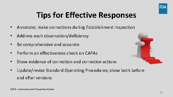 Tips for Effective Responses • Annotate; make corrections during Establishment Inspection • Address each Tips for Effective Responses • Annotate; make corrections during Establishment Inspection • Address each