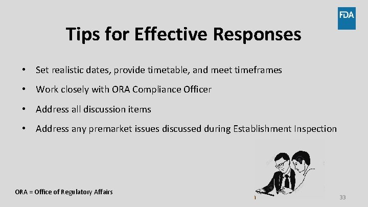 Tips for Effective Responses • Set realistic dates, provide timetable, and meet timeframes • Tips for Effective Responses • Set realistic dates, provide timetable, and meet timeframes •