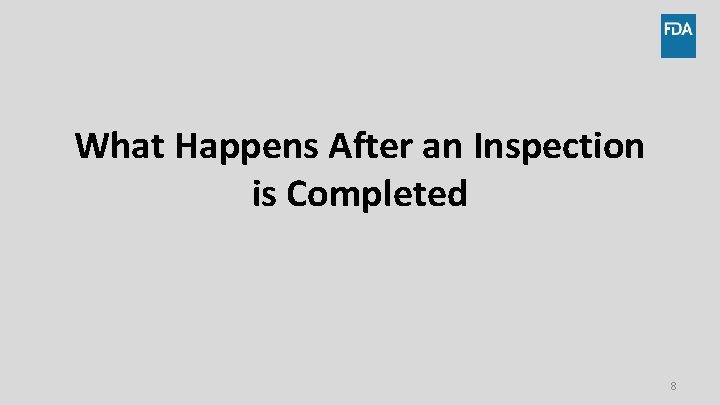 What Happens After an Inspection is Completed 8 What Happens After an Inspection is Completed 8