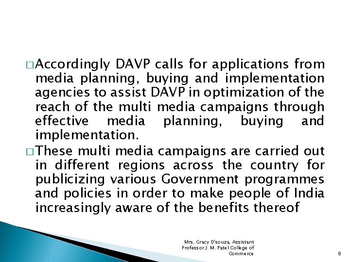 � Accordingly DAVP calls for applications from media planning, buying and implementation agencies to