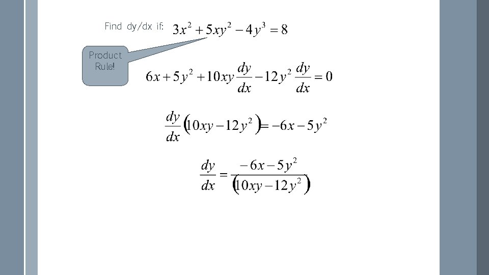 Find dy/dx if: Product Rule! 