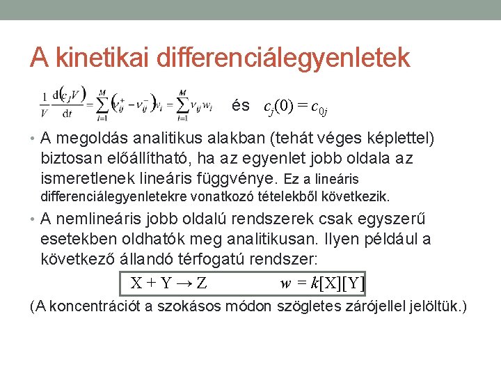 A kinetikai differenciálegyenletek és cj(0) = c 0 j • A megoldás analitikus alakban