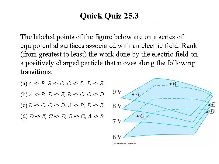 Quick Quiz 25. 3 The labeled points of the figure below are on a