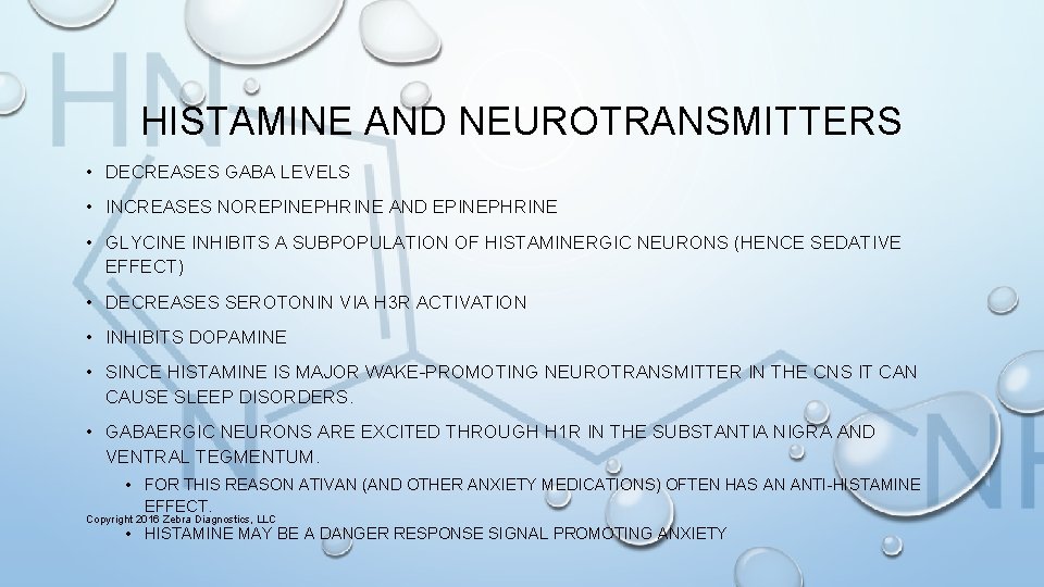 HISTAMINE AND NEUROTRANSMITTERS • DECREASES GABA LEVELS • INCREASES NOREPINEPHRINE AND EPINEPHRINE • GLYCINE
