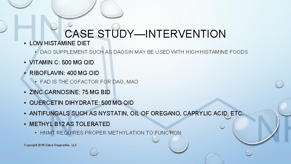 CASE STUDY—INTERVENTION • LOW HISTAMINE DIET • DAO SUPPLEMENT SUCH AS DAOSIN MAY BE