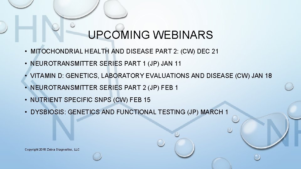 UPCOMING WEBINARS • MITOCHONDRIAL HEALTH AND DISEASE PART 2: (CW) DEC 21 • NEUROTRANSMITTER