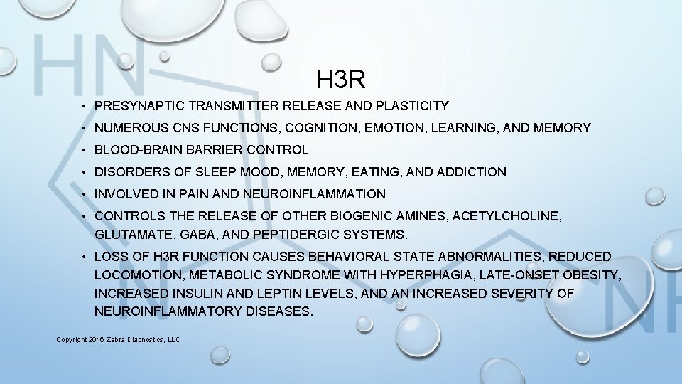 H 3 R • PRESYNAPTIC TRANSMITTER RELEASE AND PLASTICITY • NUMEROUS CNS FUNCTIONS, COGNITION,