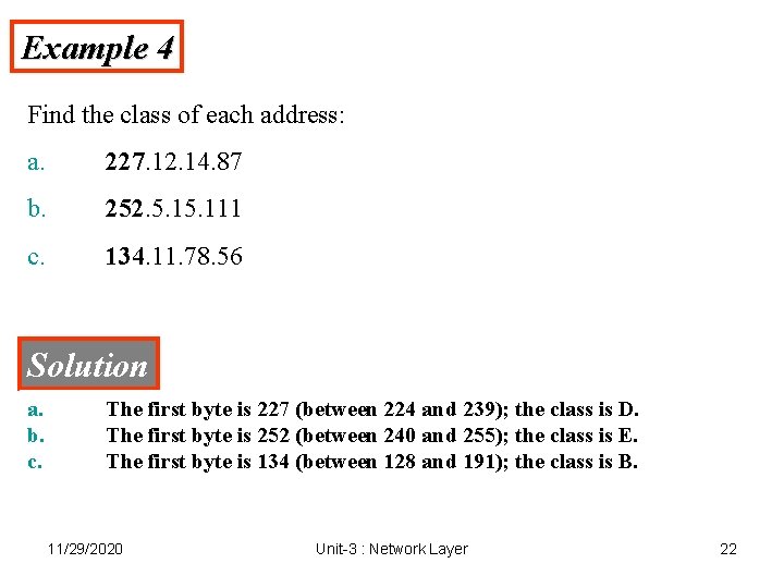 Example 4 Find the class of each address: a. 227. 12. 14. 87 b.