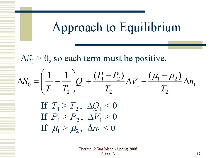 Approach to Equilibrium DS 0 > 0, so each term must be positive. If