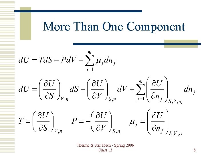 More Than One Component Thermo & Stat Mech - Spring 2006 Class 13 8