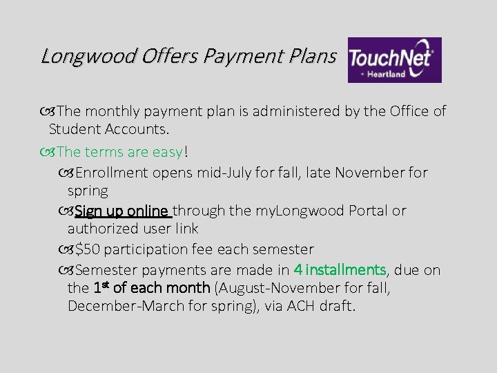 Longwood Offers Payment Plans The monthly payment plan is administered by the Office of