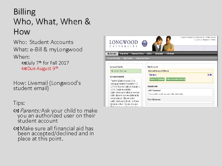 Billing Who, What, When & How Who: Student Accounts What: e-Bill & my. Longwood