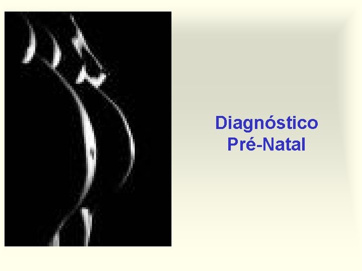Diagnóstico Pré-Natal 