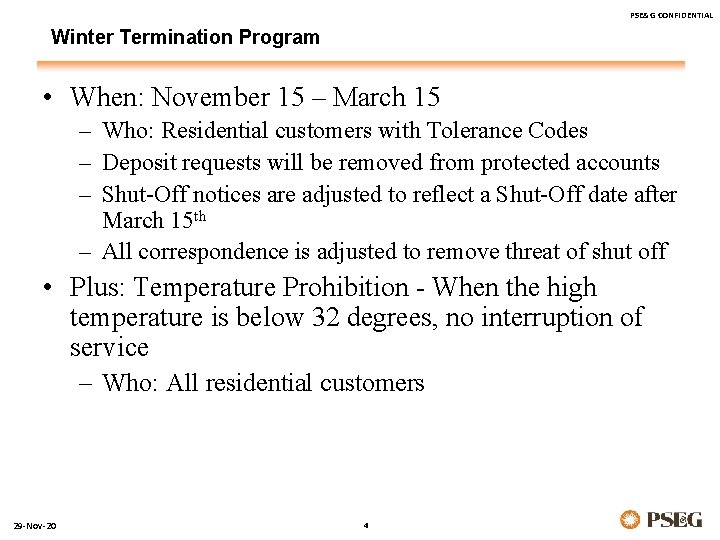 PSE&G CONFIDENTIAL Winter Termination Program • When: November 15 – March 15 – Who: