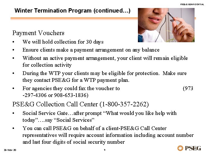 PSE&G CONFIDENTIAL Winter Termination Program (continued…) Payment Vouchers • • • We will hold