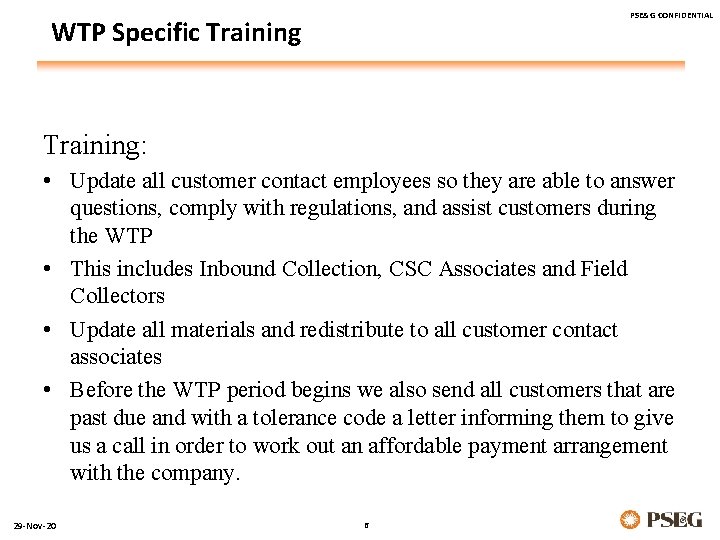 PSE&G CONFIDENTIAL WTP Specific Training: • Update all customer contact employees so they are