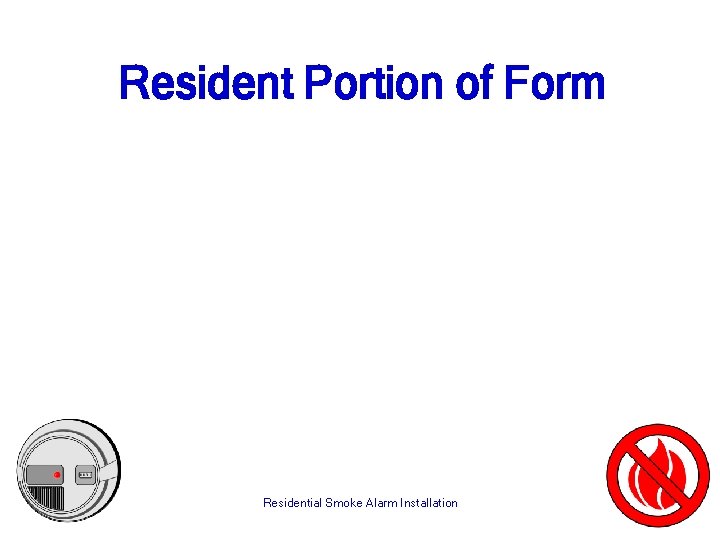 Resident Portion of Form Residential Smoke Alarm Installation 