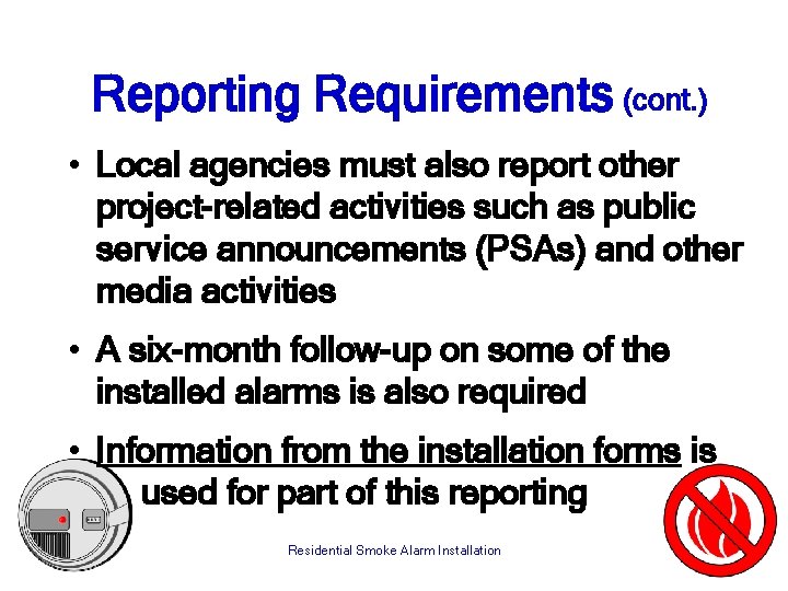 Reporting Requirements (cont. ) • Local agencies must also report other project-related activities such