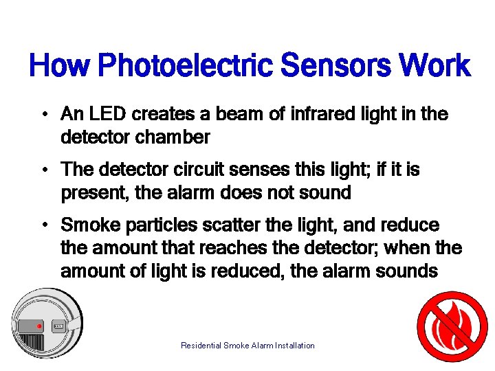 How Photoelectric Sensors Work • An LED creates a beam of infrared light in