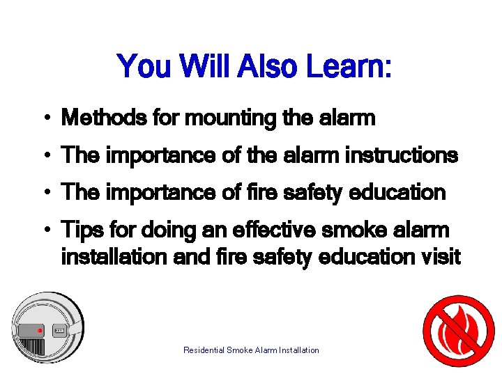 You Will Also Learn: • Methods for mounting the alarm • The importance of