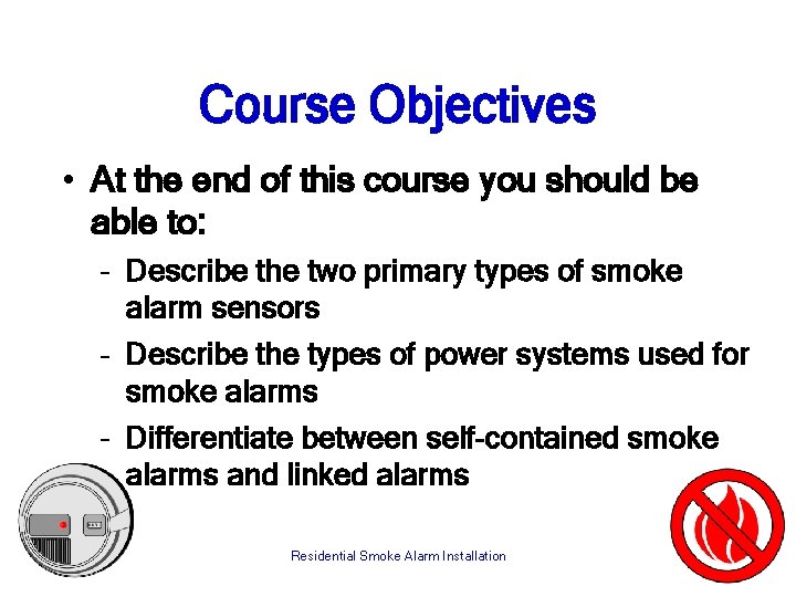 Course Objectives • At the end of this course you should be able to: