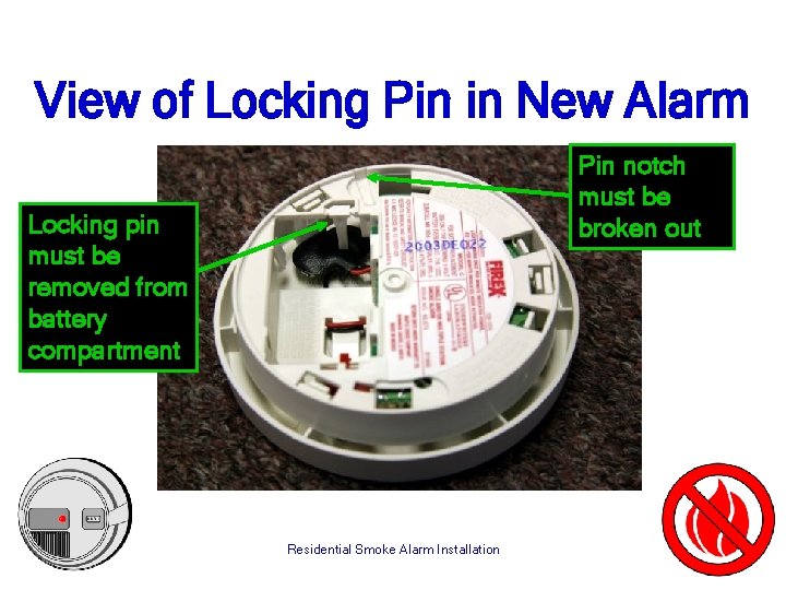 View of Locking Pin in New Alarm Pin notch must be broken out Locking