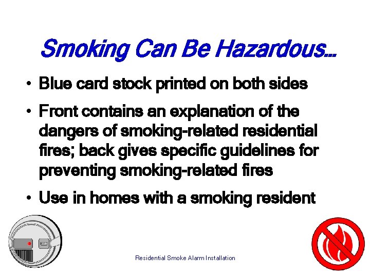 Smoking Can Be Hazardous… • Blue card stock printed on both sides • Front