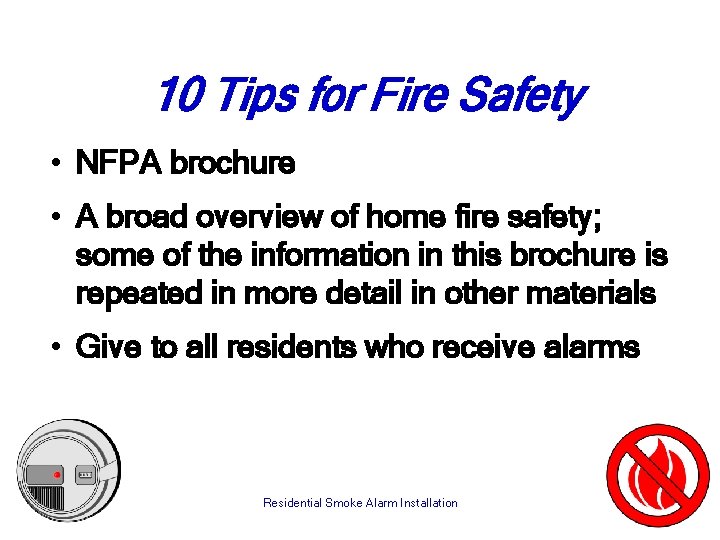 10 Tips for Fire Safety • NFPA brochure • A broad overview of home