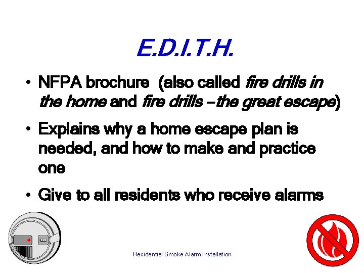 E. D. I. T. H. • NFPA brochure (also called fire drills in the