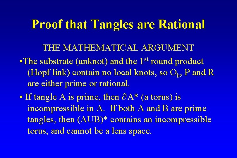 Proof that Tangles are Rational THE MATHEMATICAL ARGUMENT • The substrate (unknot) and the