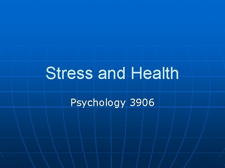 Stress and Health Psychology 3906 