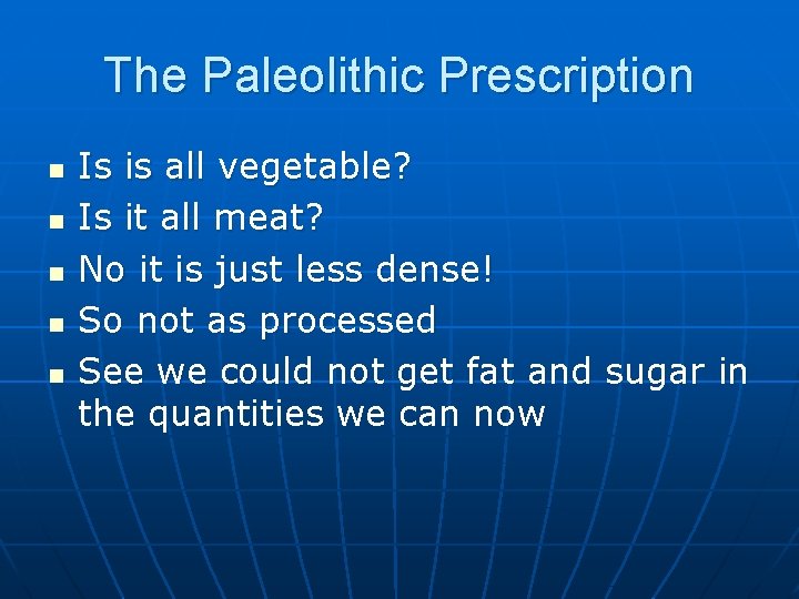 The Paleolithic Prescription n n Is is all vegetable? Is it all meat? No