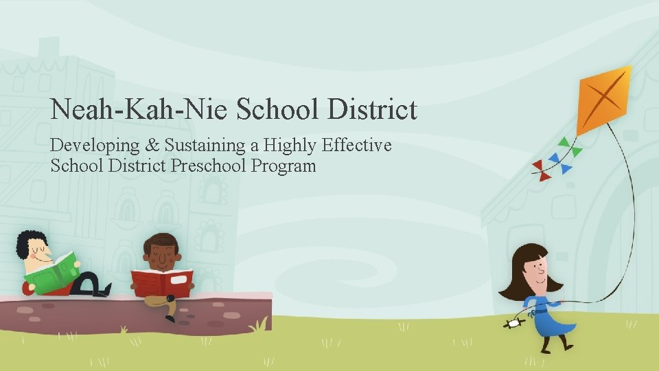 Neah-Kah-Nie School District Developing & Sustaining a Highly Effective School District Preschool Program 