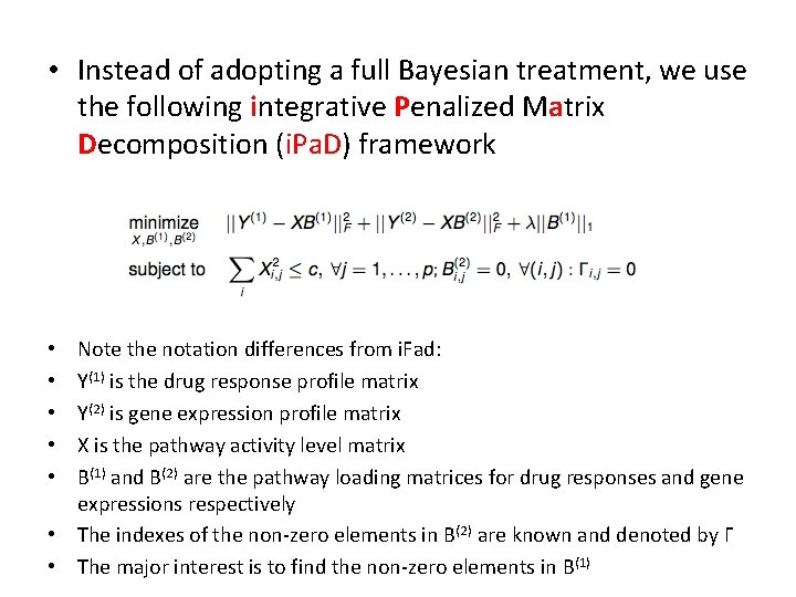  • Instead of adopting a full Bayesian treatment, we use the following integrative