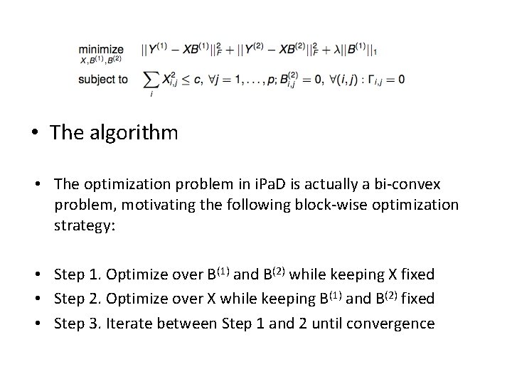  • The algorithm • The optimization problem in i. Pa. D is actually