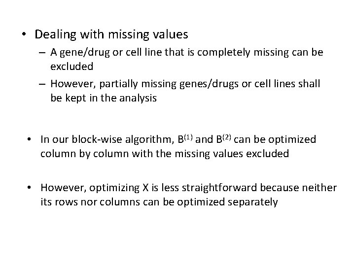  • Dealing with missing values – A gene/drug or cell line that is