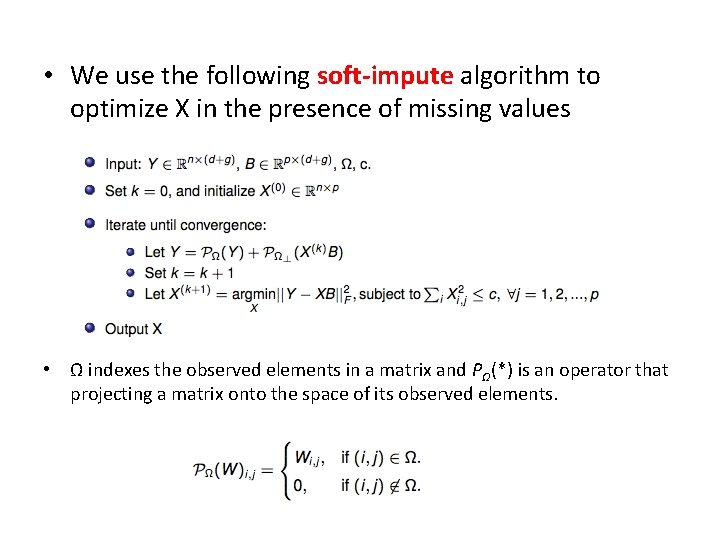  • We use the following soft-impute algorithm to optimize X in the presence