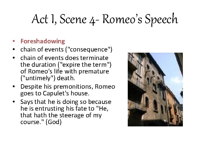 Act I, Scene 4 - Romeo’s Speech • Foreshadowing • chain of events ("consequence")
