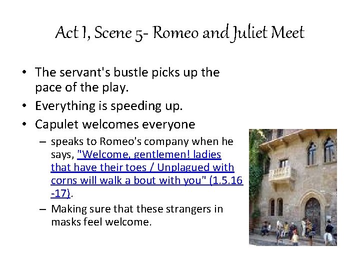 Act I, Scene 5 - Romeo and Juliet Meet • The servant's bustle picks