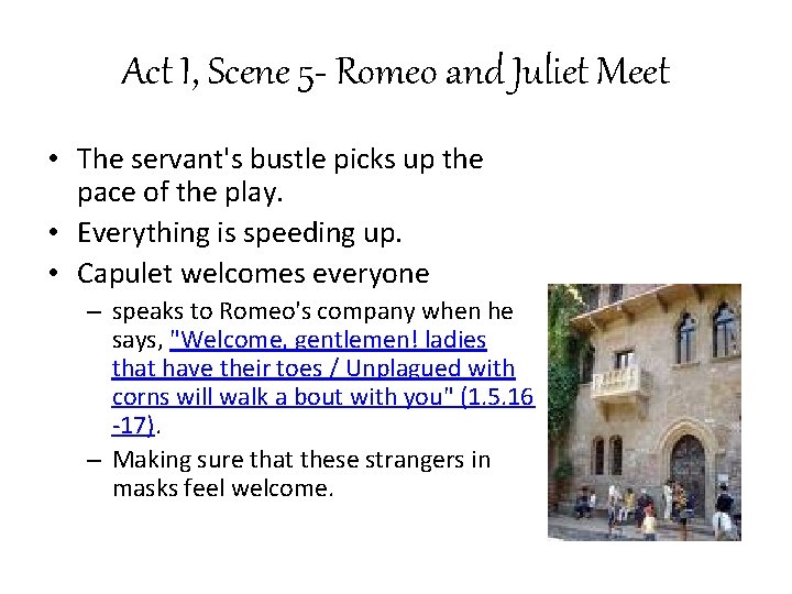 Act I, Scene 5 - Romeo and Juliet Meet • The servant's bustle picks