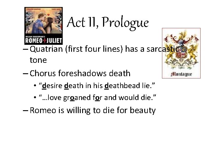 Act II, Prologue – Quatrian (first four lines) has a sarcastic tone – Chorus
