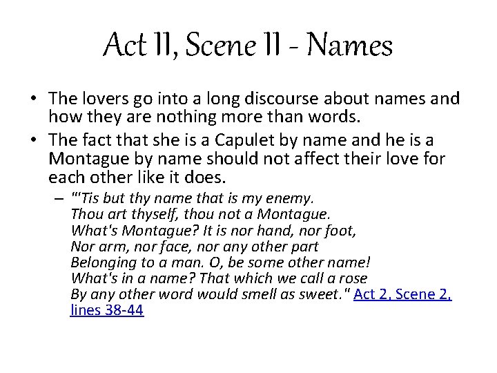 Act II, Scene II - Names • The lovers go into a long discourse