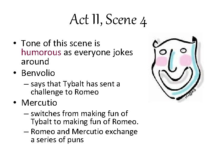 Act II, Scene 4 • Tone of this scene is humorous as everyone jokes