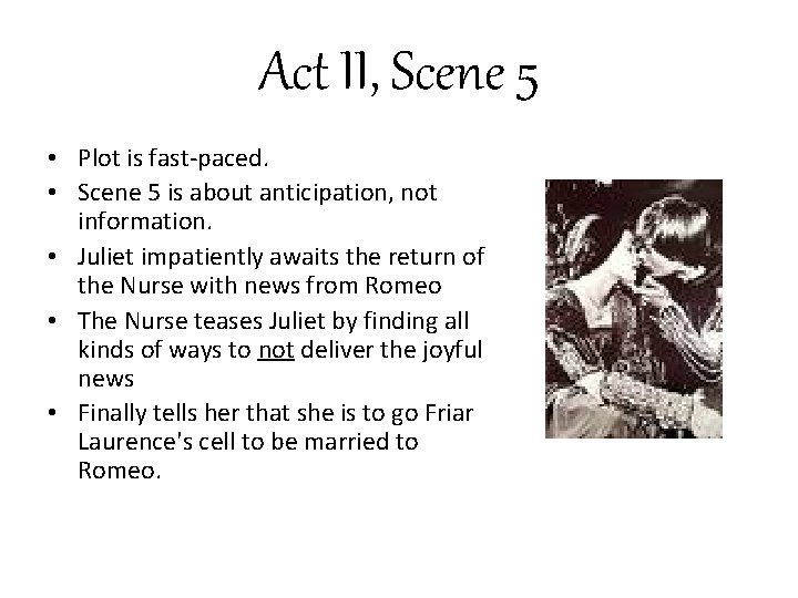 Act II, Scene 5 • Plot is fast-paced. • Scene 5 is about anticipation,