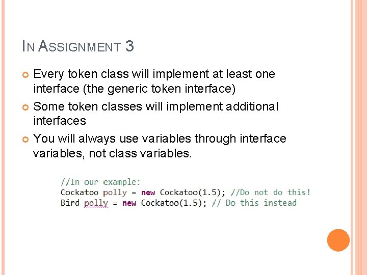 IN ASSIGNMENT 3 Every token class will implement at least one interface (the generic